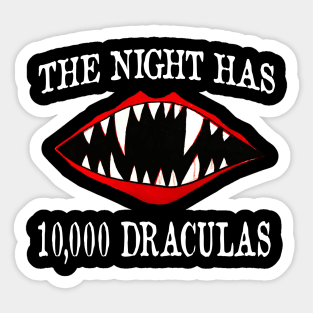 The Night Has 10,000 Draculas Sticker